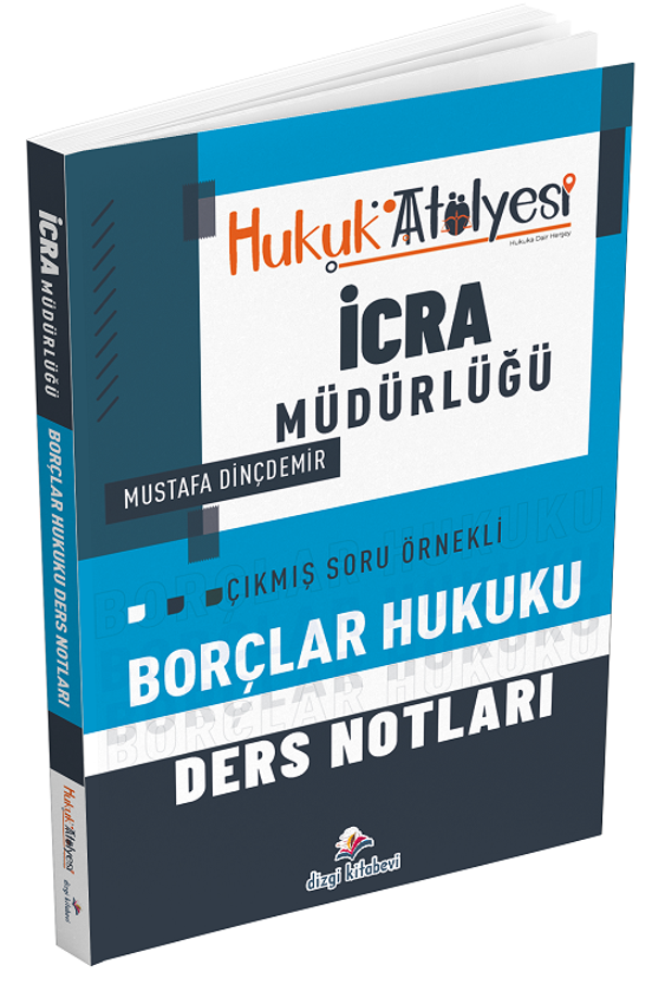 Dizgi Kitap Hukuk Atölyesi İcra Müdürlüğü Borçlar Hukuku Ders Notları - Mustafa Dinçdemir Dizgi Kitap - Dizgi Kitap Yayınları - Image 1