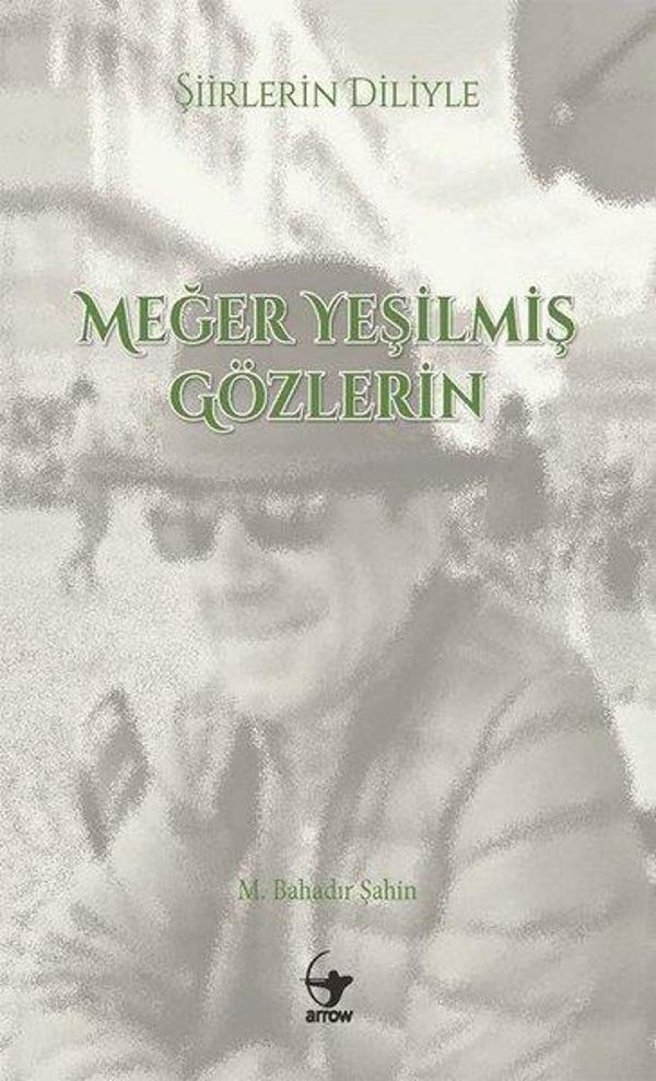 Şiirlerin Diliyle Meğer Yeşilmiş Gözlerin - Arrow Kitap - Image 1