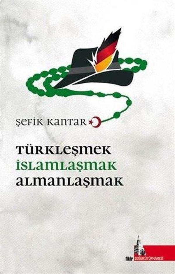 Türkleşmek İslamlaşmak Almanlaşmak - Doğu Kütüphanesi - Image 1