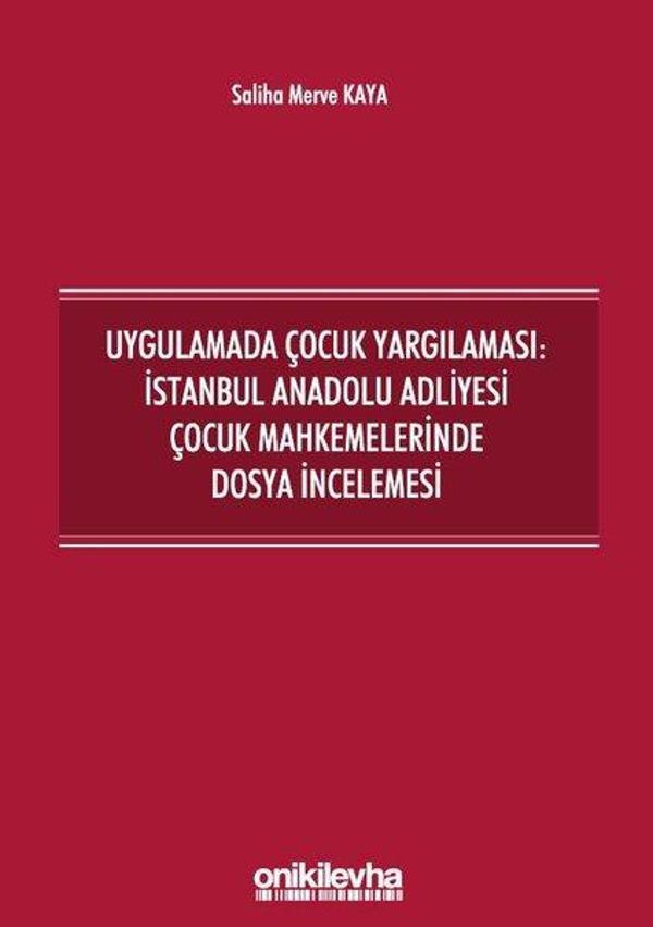 Uygulamada Çocuk Yargılaması: İstanbul Anadolu Adliyesi Çocuk Mahkemelerinde Dosya İncelemesi - On İki Levha Yayıncılık - Image 1