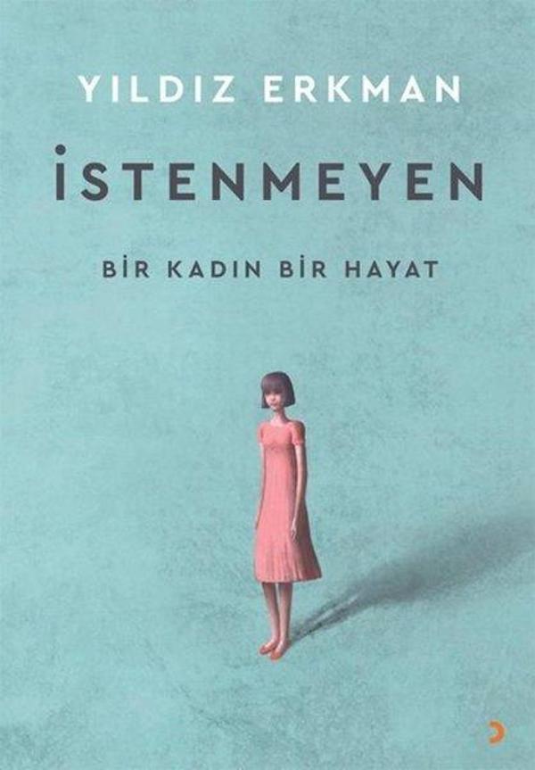 İstenmeyen - Bir Kadın Bir Hayat - Cinius Yayınevi - Image 1