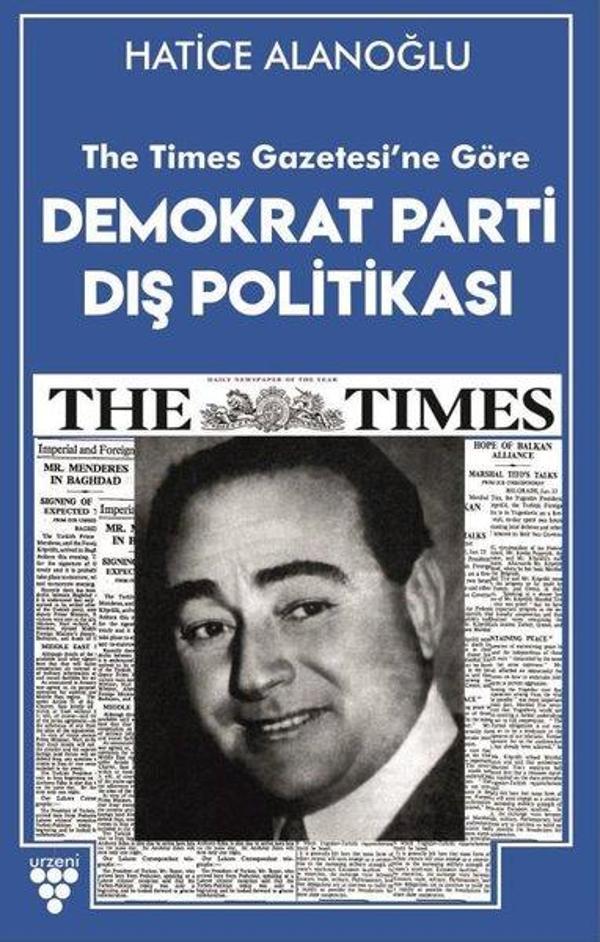 Demokrat Parti Dış Politikası - The Times Gazetesi'ne Göre - Urzeni Yayıncılık - Image 1