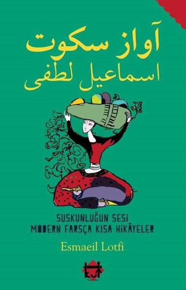 Suskunluğun Sesi Modern Farsça Kısa Hikayeler - Kut Yayınları - Image 1