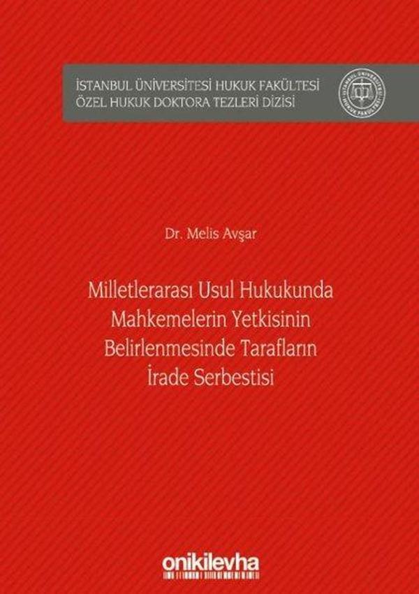 Milletlerarası Usul Hukukunda Mahkemelerin Yetkisinin Belirlenmesinde Tarafların İrade Serbestisi  -  - On İki Levha Yayıncılık - Image 1