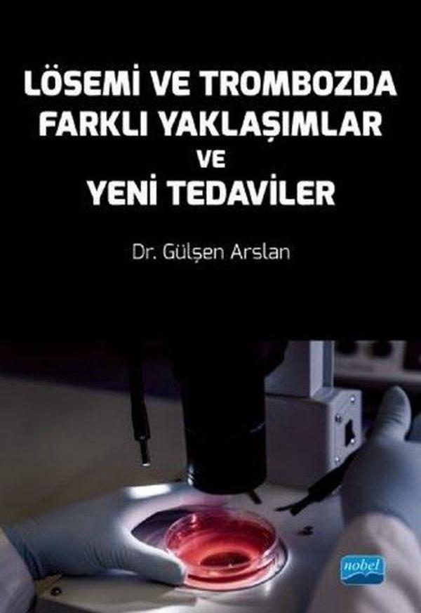 Lösemi ve Trombozda Farklı Yaklaşımlar ve Yeni Tedaviler - Nobel Akademik Yayıncılık - Image 1