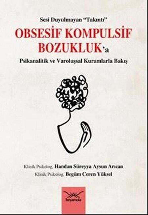 Obsesif Kompulsif Bozukluk'a Psikanalitik ve Varoluşsal Kuramlarla Bakış - Sesi Duyulmayan Takıntı - Heyamola Yayınları - Image 1