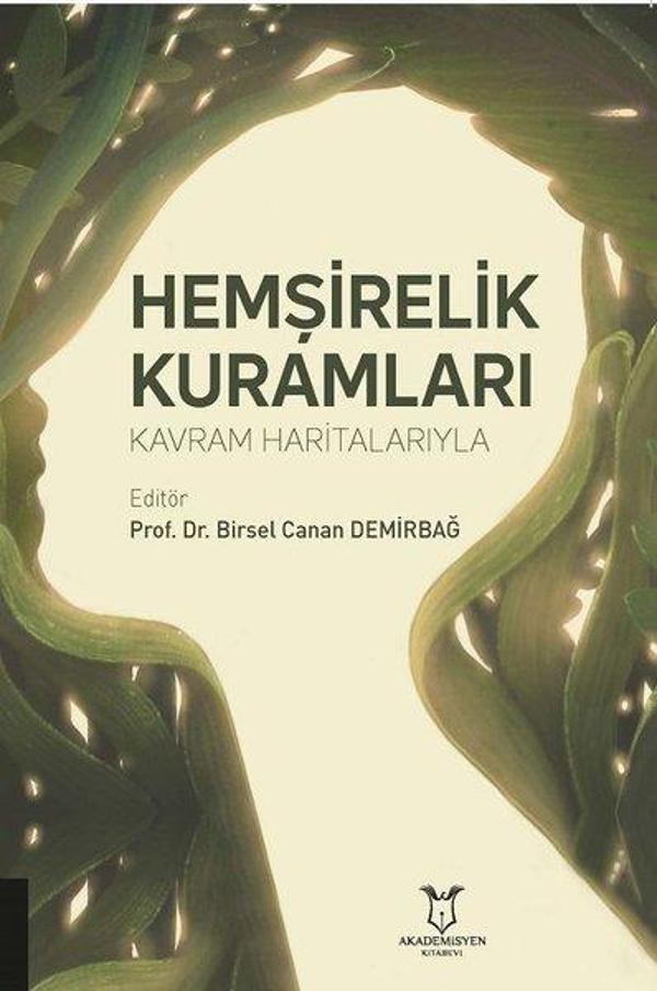 Hemşirelik Kuramları - Kavram Haritalarıyla - Akademisyen Kitabevi - Image 1
