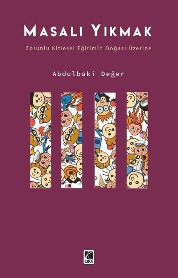 Masalı Yıkmak - Zorunlu Kitlesel Eğitimin Doğası Üzerine - Çıra Yayınları - Image 1
