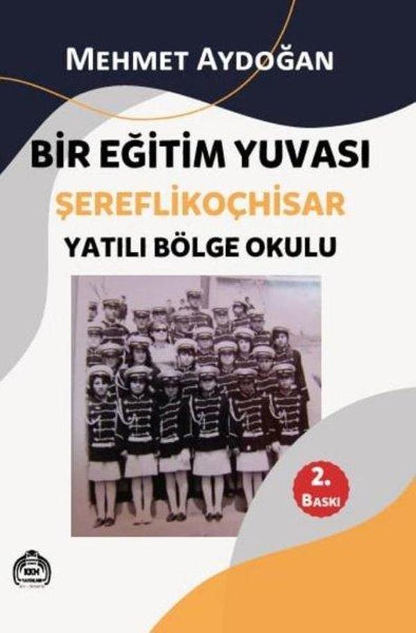 Bir Eğitim Yuvası Şereflikoçhisar - Yatılı Bölge Okulu - Kekeme Yayınları - Image 1