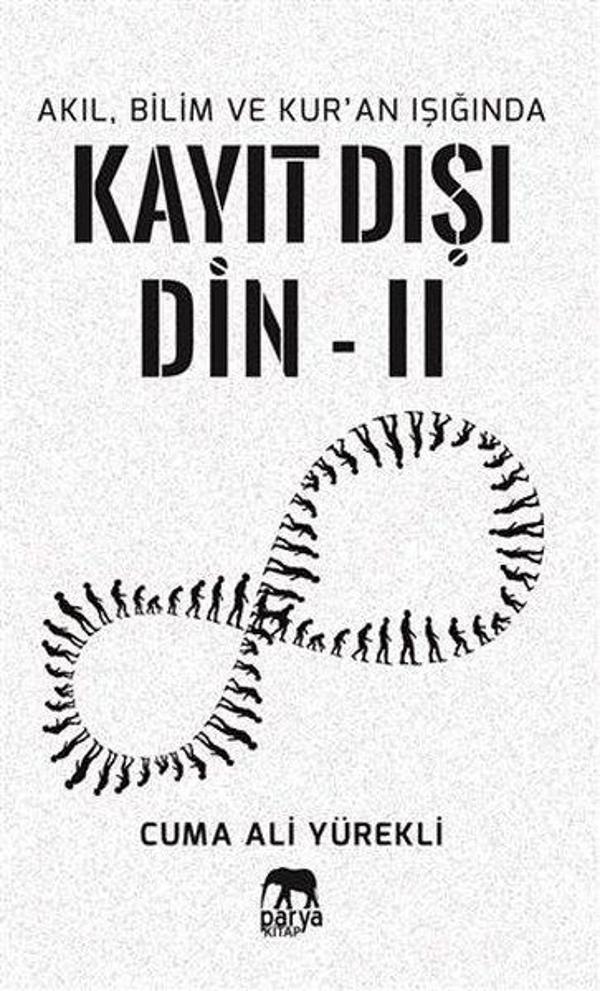 Akıl Bilim ve Kur'an Işığında Kayıt Dışı Din 2 - Parya Kitap - Image 1