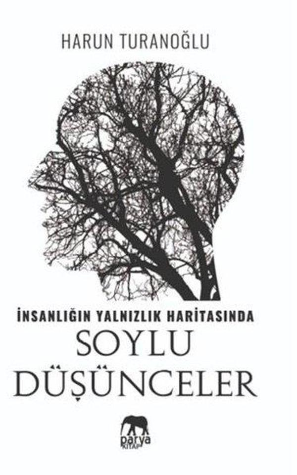 İnsanlığın Yalnızlık Haritasında Soylu Düşünceler - Parya Kitap - Image 1
