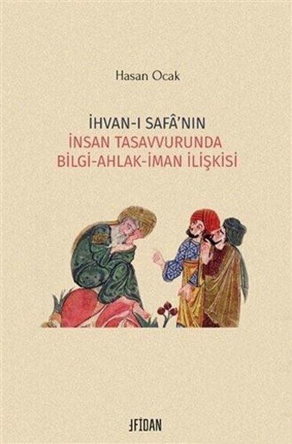 İhvan-ı Safanın İnsan Tasavvurunda Bilgi - Ahlak - İman İlişkisi - Malatya Fidan Kitabevi - Image 1