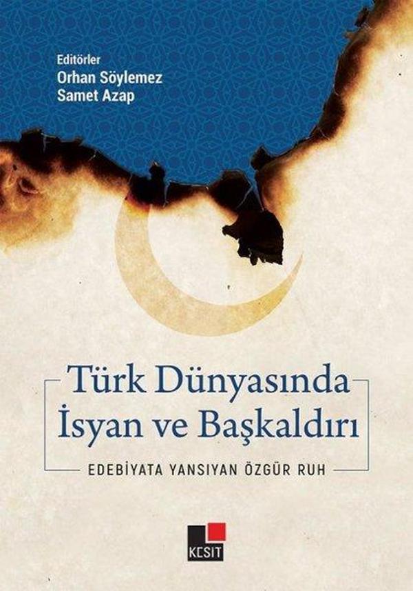 Türk Dünyasında İsyan ve Başkaldırı - Edebiyata Yansıyan Özgür Ruh - Kesit Yayınları - Image 1