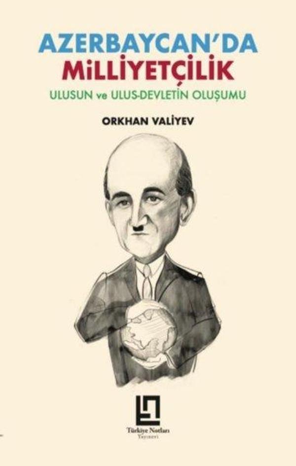 Azerbaycan'da Milliyetçilik: Ulusun ve Ulus - Devletin Oluşumu - Türkiye Notları Yayınevi - Image 1