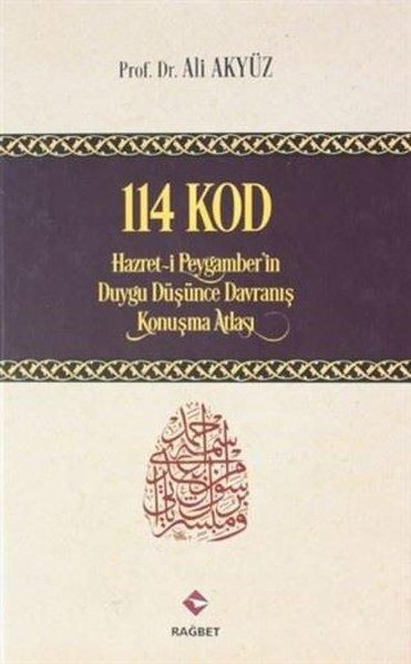 114 Kod - Hazret-i Peygamber'in Duygu Düşünce Davranış Konuşma Atlası - Rağbet Yayınları - Image 1