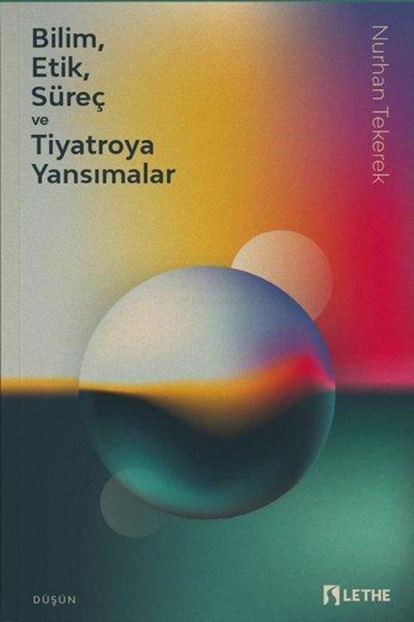 Bilim Etik Süreç Ve Tiyatroya Yamsımalar - Lethe - Image 1