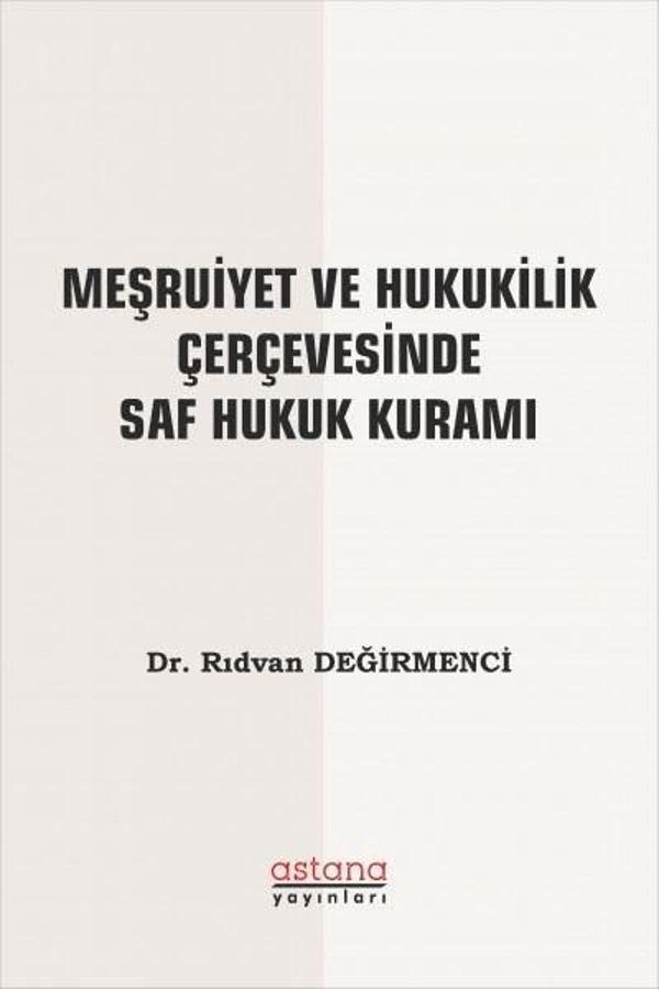 Meşruiyet ve Hukukilik Çerçevesinde Saf Hukuk Kuramı - Astana Yayınları - Image 1