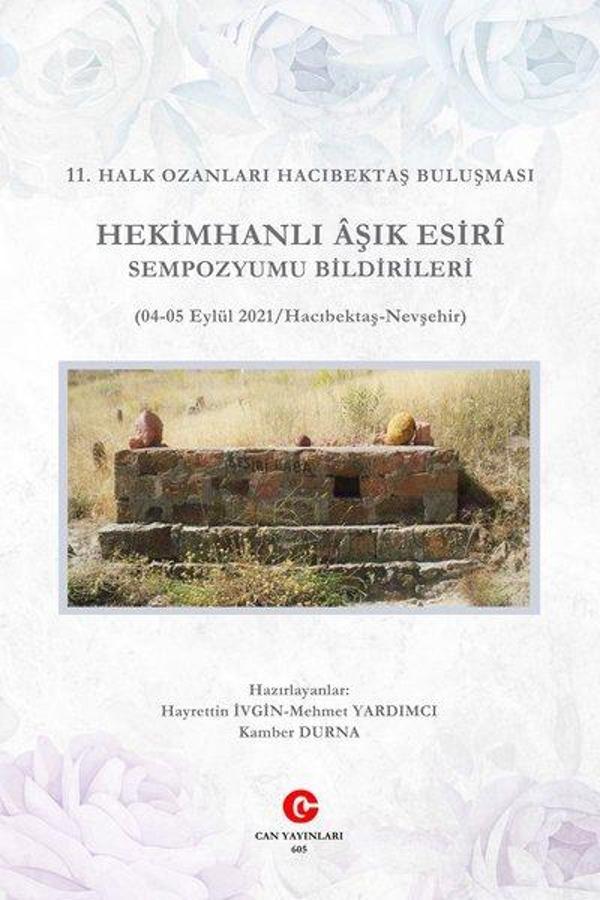 Hekimhanlı Aşık Esiri Sempozyumu Bildirileri - 11. Halk Ozanları Hacı Bektaş Buluşması - Can Yayınları (Ali Adil Atalay) - Image 1