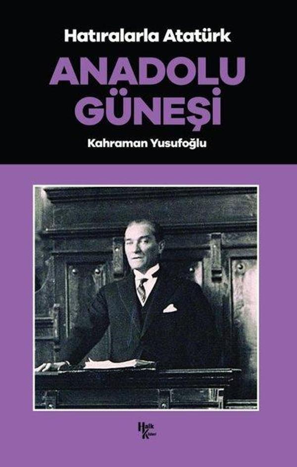 Hatıralarla Atatürk - Anadolu Güneşi - Halk Kitabevi Yayınevi - Image 1