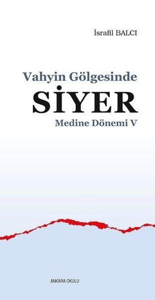 Vahyin Gölgesinde Siyer - Medine Dönemi 5 - Ankara Okulu Yayınları - Image 1