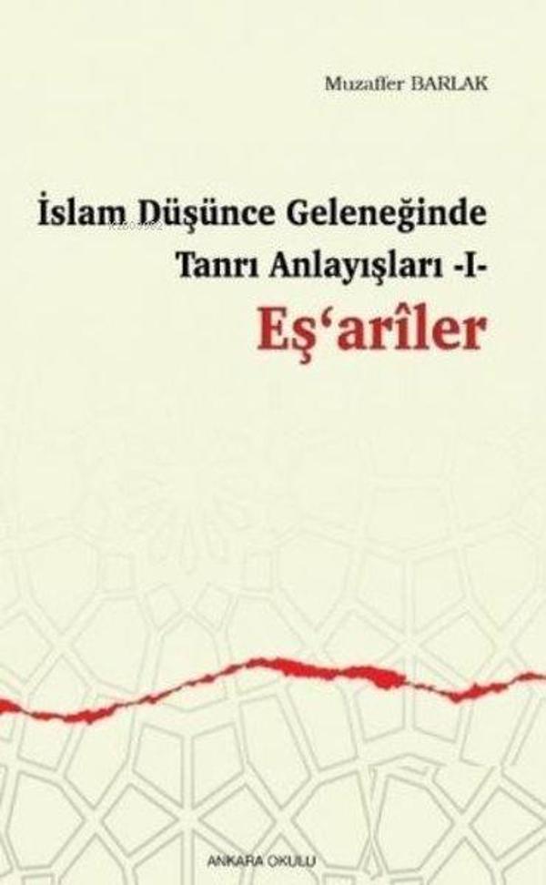 İslam Düşünce Deleneğinde Tanrı Anlayışları 1 - Eş'ariler - Ankara Okulu Yayınları - Image 1