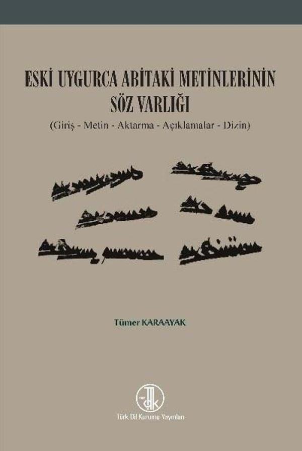 Eski Uygurca Abitaki Metinlerin Söz Varlığı: Giriş - Metin - Aktarma - Açıklamalar - Dizin - Türk Dil Kurumu Yayınları - Image 1
