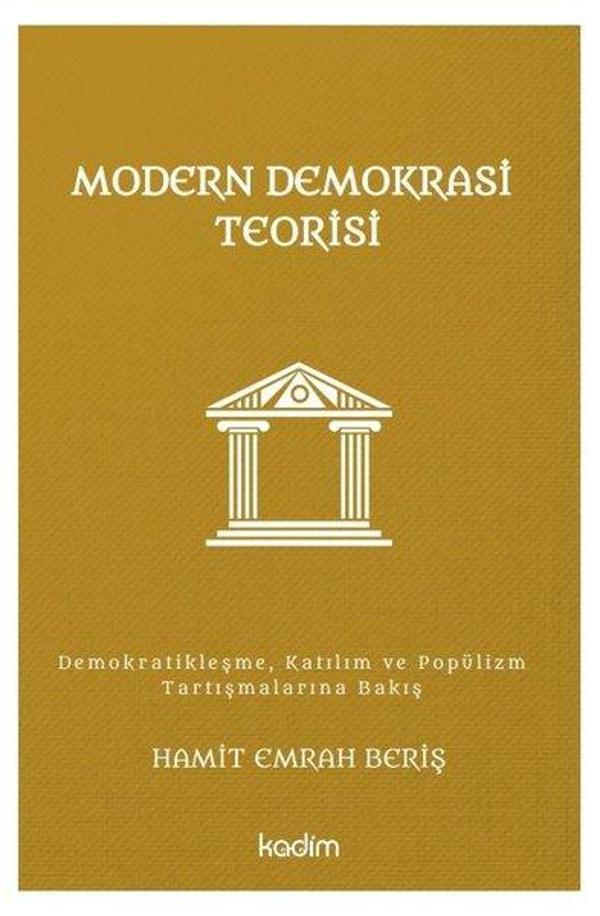 Modern Demokrasi Teorisi: Demokratikleşme Katılım ve Popülizm Tartışmalarına Bakış - Kadim - Image 1