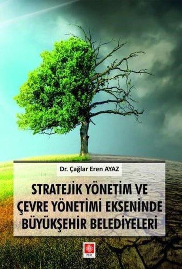Stratejik Yönetim ve Çevre Yönetimi Ekseninde Büyükşehir Belediyeleri - Ekin Basım Yayın - Image 1