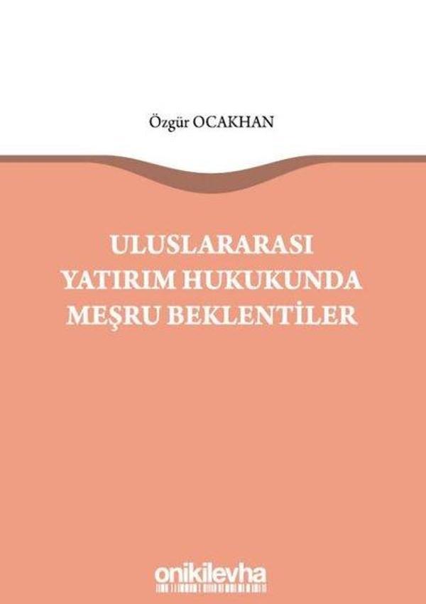Uluslararası Yatırım Hukukunda Meşru Beklentiler - On İki Levha Yayıncılık - Image 1
