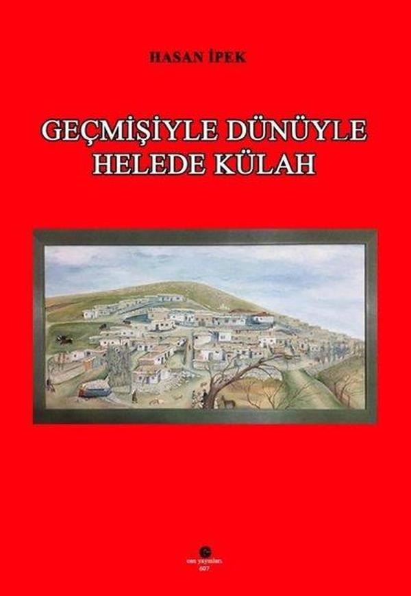 Geçmişiyle Dünüyle Helede Külah - Can Yayınları (Ali Adil Atalay) - Image 1