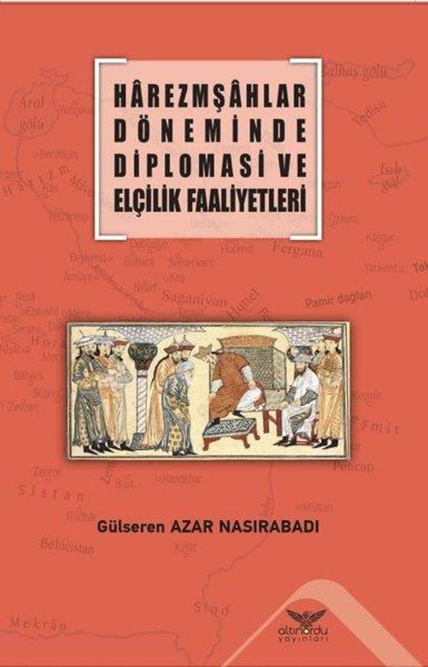 Harzemşahlar Döneminde Diplomasi ve Elçilik Faaliyetleri - Altınordu - Image 1