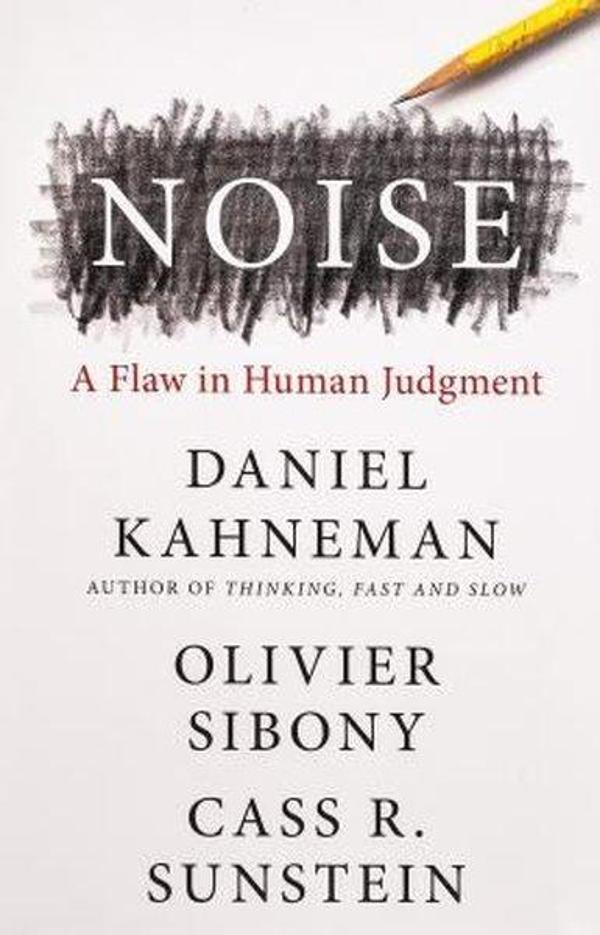 Noise: A Flaw in Human Judgment - Little, Brown Book Group - Image 1