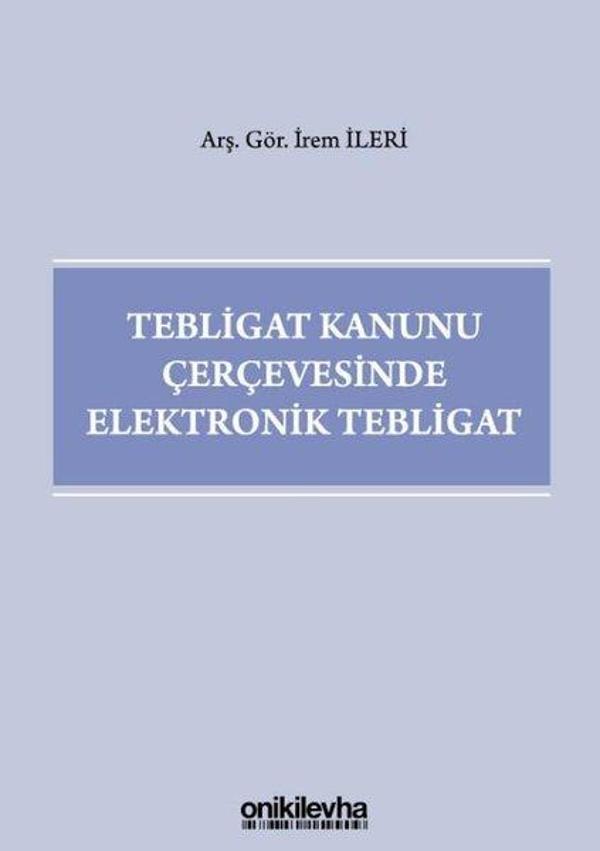 Tebligat Kanunu Çerçevesinde Elektronik Tebligat - On İki Levha Yayıncılık - Image 1