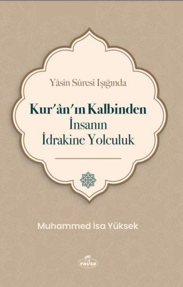 Yasin Suresi Işığında Kur'an'ın Kalbinden İnsanın İdrakine Yolculuk - Ravza Yayınları - Image 1