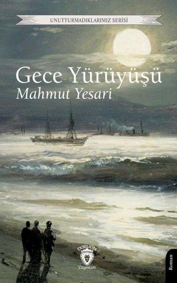 Gece Yürüyüşü - Unutturmadıklarımız Serisi - Dorlion Yayınevi - Image 1