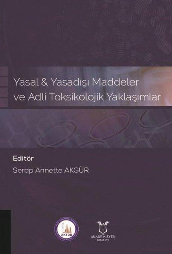 Yasal ve Yasadışı Maddeler ve Adli Toksikolojik Yaklaşımlar - Akademisyen Kitabevi - Image 1