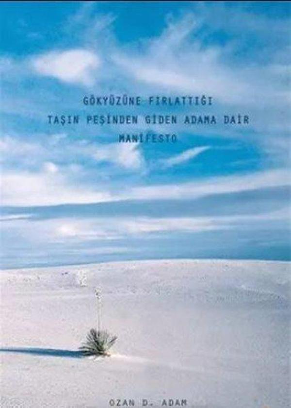 Gökyüzüne Fırlattığı Taşın Peşinden Giden Adama Dair Manifesto - Cinius Yayınevi - Image 1