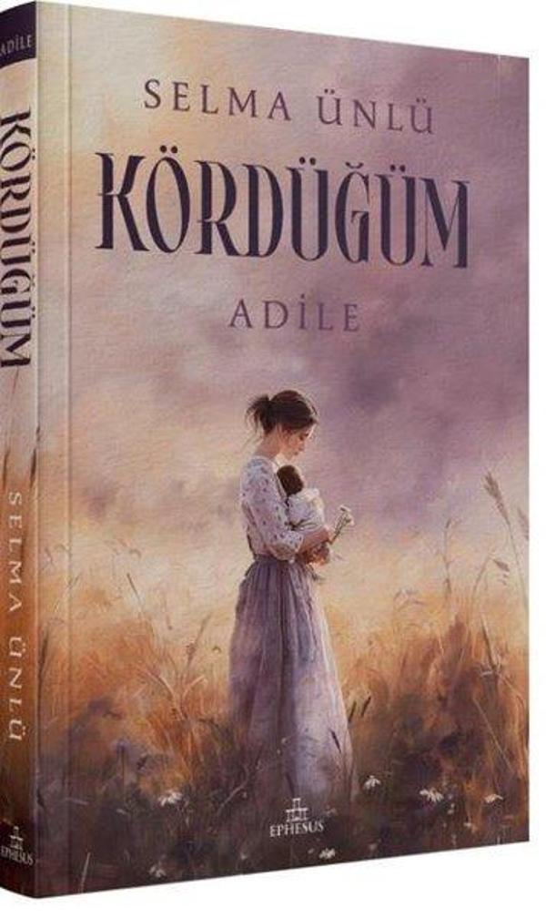 Kördüğüm: Adile - Ephesus Yayınları - Image 1