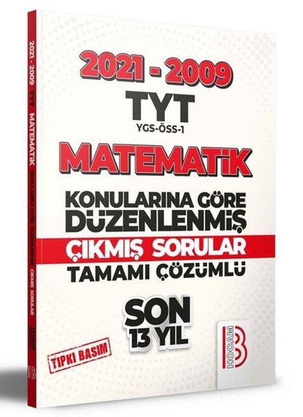 2009 - 2021 TYT Matematik Son 13 Yıl Tıpkı Basım  Konularına Göre Düzenlenmiş Tamamı Çözümlü Çıkmış  - Benim Hocam Yayınları - Image 1