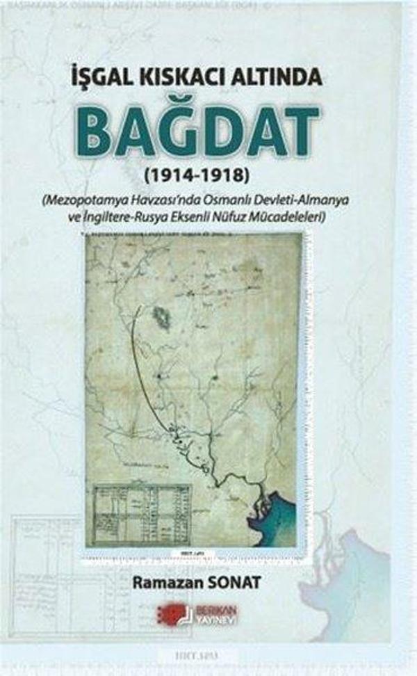İşgal Kıskacı Altında Bağdat 1914 - 1918 - Berikan Yayınevi - Image 1