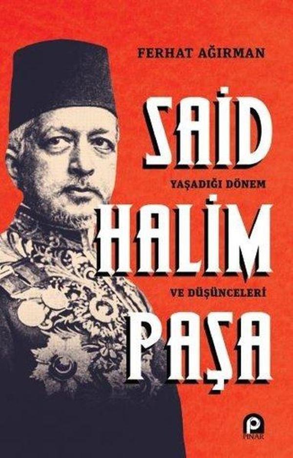 Said Halim Paşa: Yaşadığı Dönem ve Düşünceleri - Pınar Yayıncılık - Image 1