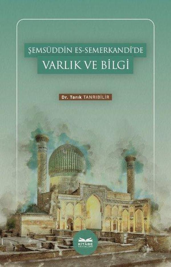 Şemsüddin es-Semerkandi'de Varlık ve Bilgi - Kitabe Yayınları - Image 1