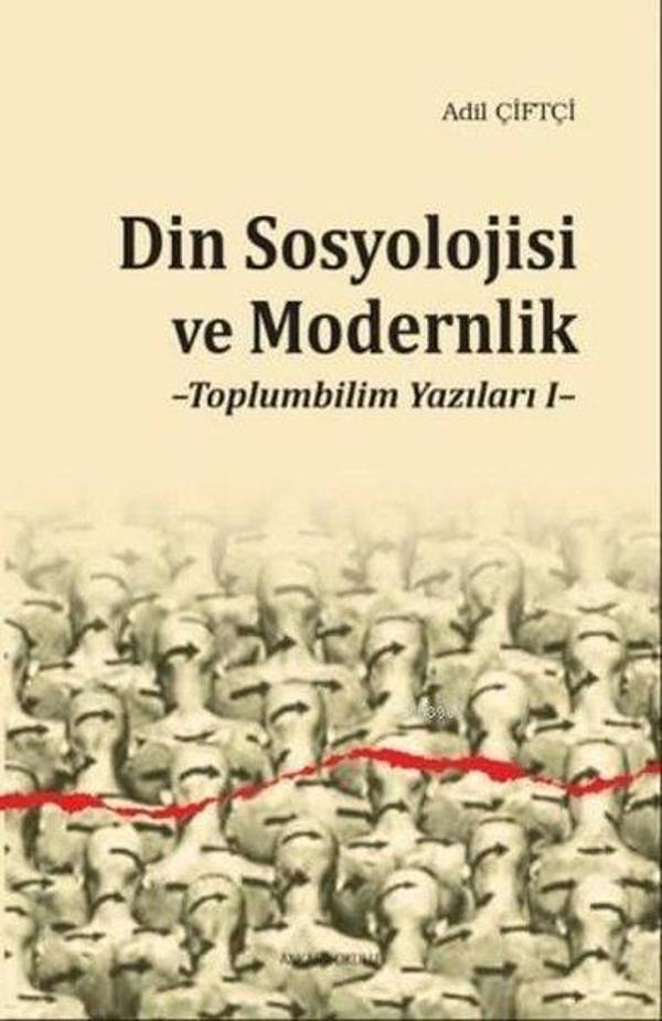 Din Sosyolojisi ve Modernlik - Toplumbilim Yazıları 1 - Ankara Okulu Yayınları - Image 1