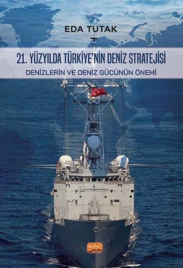 21.Yüzyılda Türkiye'nin Deniz Stratejisi - Denizlerin ve Deniz Gücünün Önemi - Nobel Bilimsel Eserler - Image 1