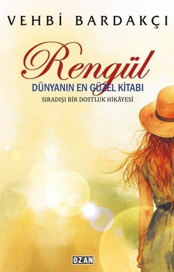 Rengül: Dünyanın En Güzel Kitabı - Sıradışı Bir Dostluk Hikayesi - Ozan Yayıncılık - Image 1