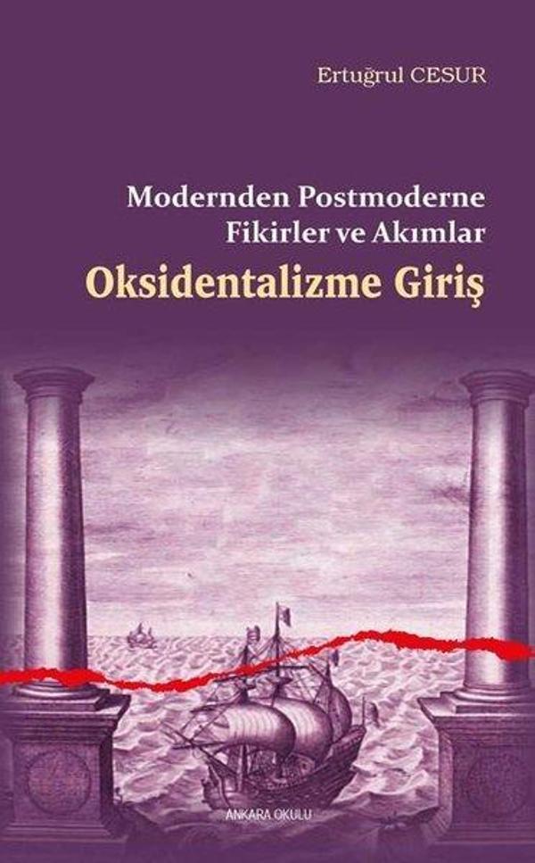 Oksidentalizme Giriş - Modernden Postmoderne Fikirler ve Akımlar - Ankara Okulu Yayınları - Image 1