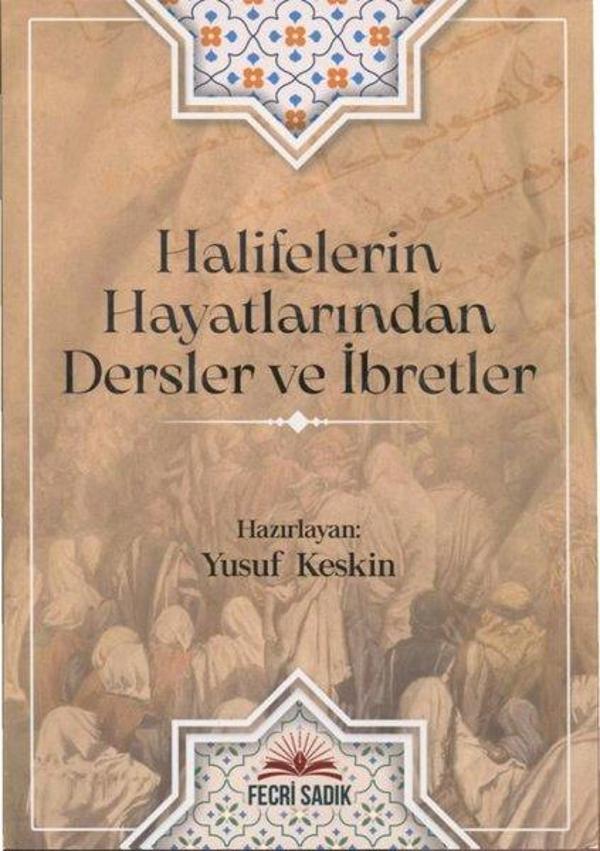 Halifelerin Hayatlarından Dersler ve İbretler - Fecri Sadık - Image 1
