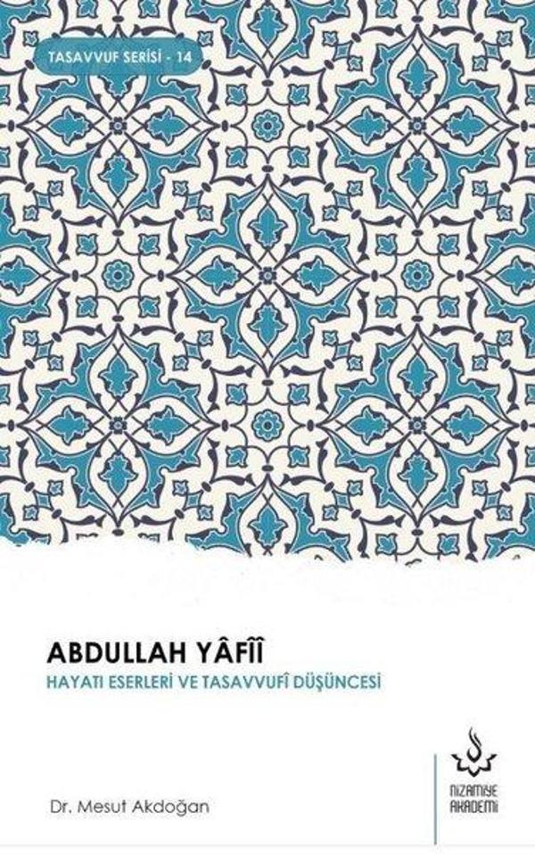 Abdullah Yafii - Hayatı Eserleri ve Tasavvufi Düşüncesi - Nizamiye Akademi - Image 1