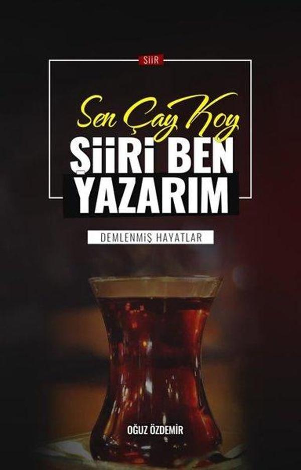 Sen Çay Koy Şiiri Ben Yazarım - Bitig Yayınları - Image 1