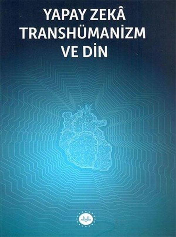 Yapay Zeka Transhümanizm ve Din - Diyanet İşleri Başkanlığı - Image 1